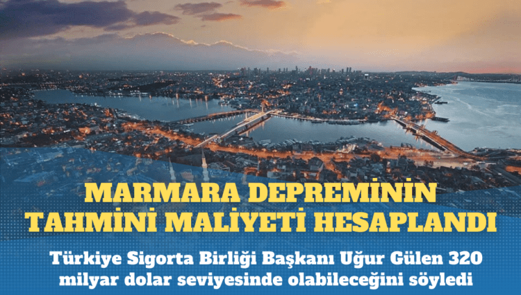 Marmara depreminin Türkiye’ye tahmini maliyeti hesaplandı