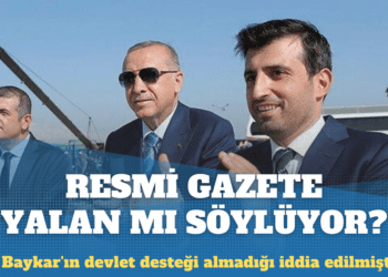 Baykar’ın devlet desteği almadığı iddia edilmişti: Resmi Gazete yalan mı söylüyor?