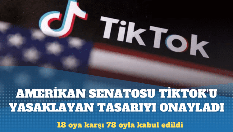 ABD Senatosu TikTok’u yasaklayan tasarıyı onayladı