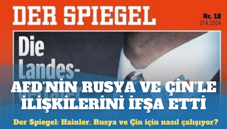 Der Spiegel, Alman aşırı sağcı AfD’nin Rusya ve Çin ilişkilerini ifşa etti
