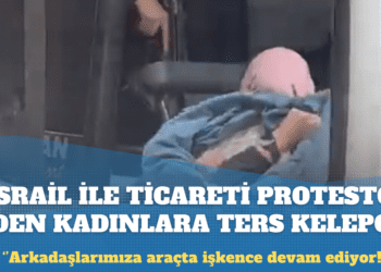 İsrail ile ticaretin durdurulmasını isteyen kadınlara ters kelepçeli gözaltı