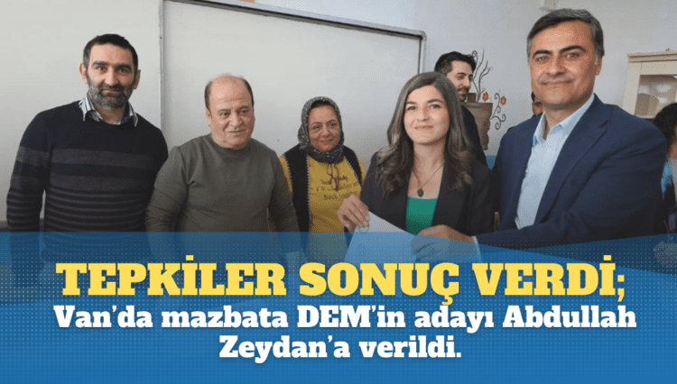 Tepkiler sonuç verdi; Van’da mazbata DEM’in adayı Abdullah Zeydan’a verildi.