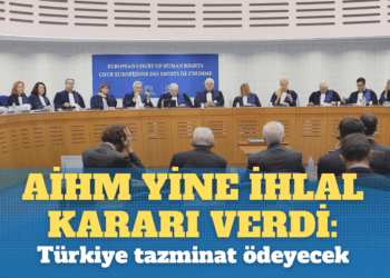 AİHM yine ihlal kararı verdi: Türkiye tazminat ödeyecek