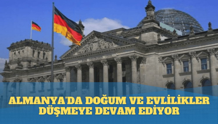 Almanya’da doğum ve evlilikler düşmeye devam ediyor