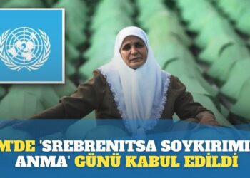 BM’de ‘Srebrenitsa Soykırımını Anma’ günü kabul edildi