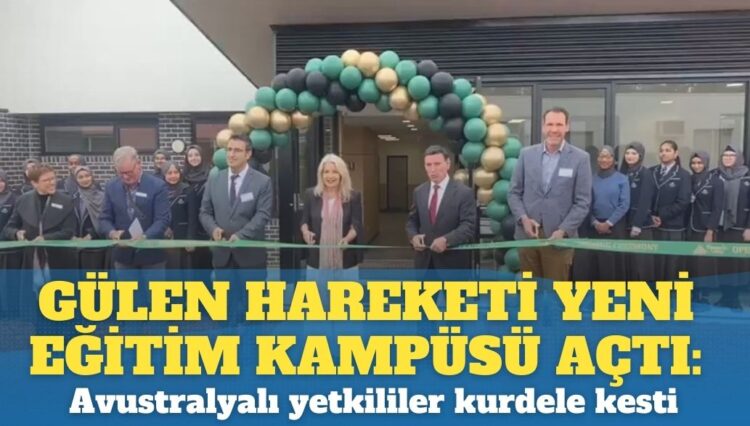 Gülen hareketi yeni eğitim kampüsü açtı: Avustralyalı yetkililer kurdele kesti