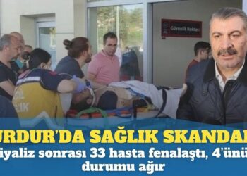 Burdur’da sağlık skandalı: Diyaliz sonrası 33  hasta fenalaştı, 4’ünün durumu ağır