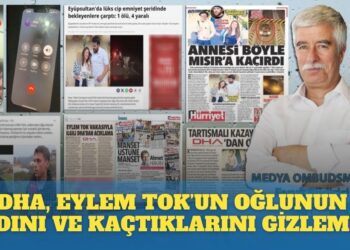 DHA, Eylem Tok’un oğlunun adını ve yurtdışına kaçtıklarını gizlemiş