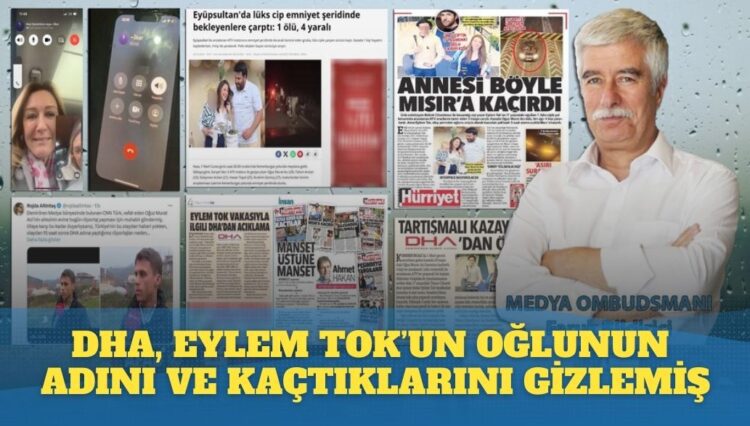 DHA, Eylem Tok’un oğlunun adını ve yurtdışına kaçtıklarını gizlemiş