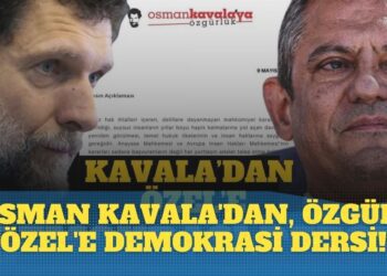 Osman Kavala’dan, Özgür Özel’e Demokrasi dersi!