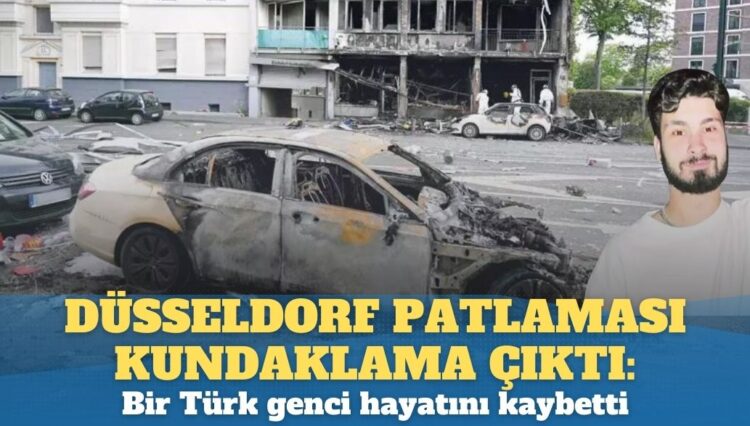 Düsseldorf patlaması kundaklama çıktı: Bir Türk genci hayatını kaybetti