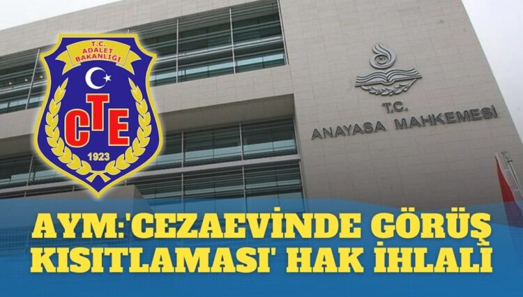 AYM, ‘Cezaevinde görüş kısıtlamasına’ hak ihlali kararı verdi