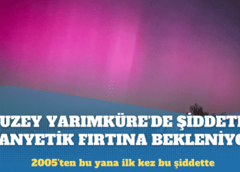 Kuzey Yarımküre’de şiddetli manyetik fırtına bekleniyor
