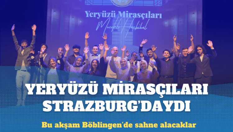 Yeryüzü Mirasçıları Strazburg’daydı