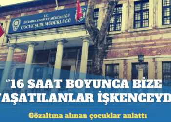 Gözaltına alınan çocuklar anlattı: 16 saat boyunca bize yaşatılanlar işkenceydi