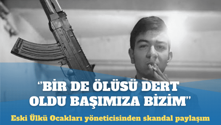 Eski Ülkü Ocakları yöneticisinden skandal Sinan Ateş paylaşımı: Bir de ölüsü başımıza dert oldu