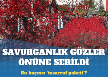 Tasarruf paketi açıklanırken savurganlık gözler önüne serildi!