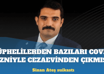 Sinan Ateş suikastı: Şüphelilerin bir kısmı Covid-19 izniyle cezaevinden çıkmış!