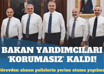 İçişleri Bakanı Yerlikaya’nın dört yardımcısının koruma polisleri görevden alındı