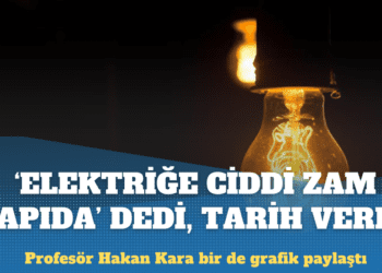 Profesör Hakan Kara: Elektriğe ciddi zam kapıda!