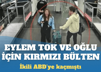 Eylem Tok ve oğlu hakkında kırmızı bülten kararı