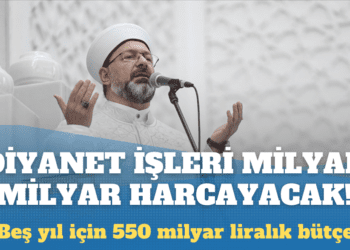Diyanet’e beş yıl için 550 milyar liralık bütçe