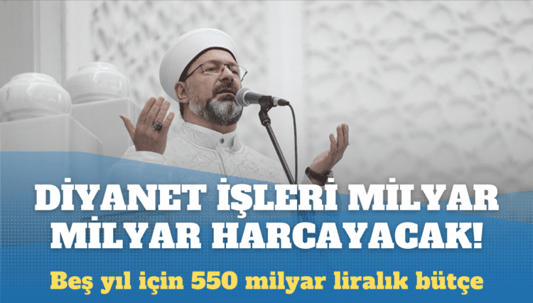 Diyanet’e beş yıl için 550 milyar liralık bütçe