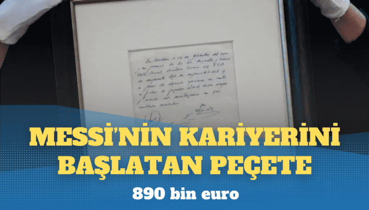 Messi’nin kariyerini başlatan peçete 890 bin euroya satıldı
