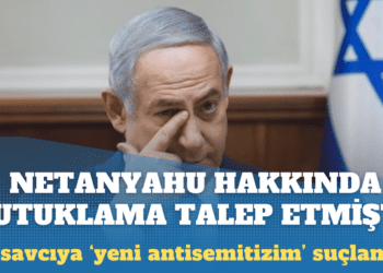 Netanyahu’dan hakkında tutuklama isteyen başsavcıya ‘yeni antisemitizim’ suçlaması