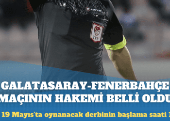 Galatasaray-Fenerbahçe derbisinin hakemi belli oldu