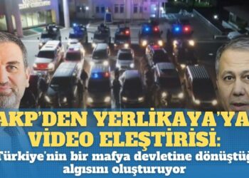 AKP’den Yerlikaya’ya video eleştirisi: Paylaşımları Türkiye’nin bir mafya devletine dönüştüğü algısını oluşturuyor