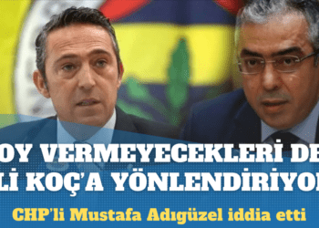 CHP’li Adıgüzel: Mehmet Uçum oy vermeyecekleri de Ali Koç’a yönlendiriyor