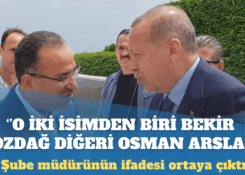 Kaplan soruşturmasında tutuklu emniyet şube müdürünün ifadesi ortaya çıktı: O iki isimden biri Bekir Bozdağ, diğeri Osman Arslan