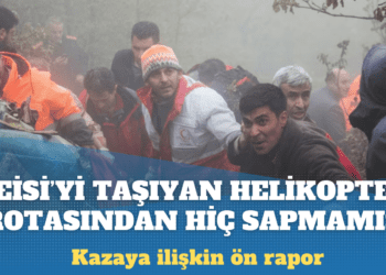 İran Cumhurbaşkanı Reisi’yi taşıyan helikopterin düşmesiyle ilgili ön rapor yayınlandı
