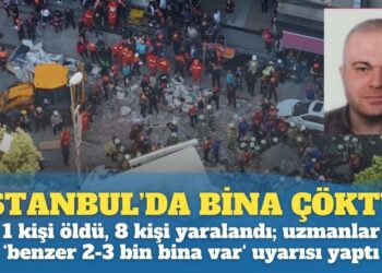 İstanbul’da bina çöktü: 1 kişi öldü, 8 kişi yaralandı; uzmanlar ‘buna benzer 2-3 bin bina var’ uyarısı yaptı