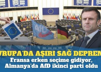 Avrupa’da aşırı sağ depremi: Fransa erken seçime gidiyor, Almanya’da AfD ikinci parti oldu