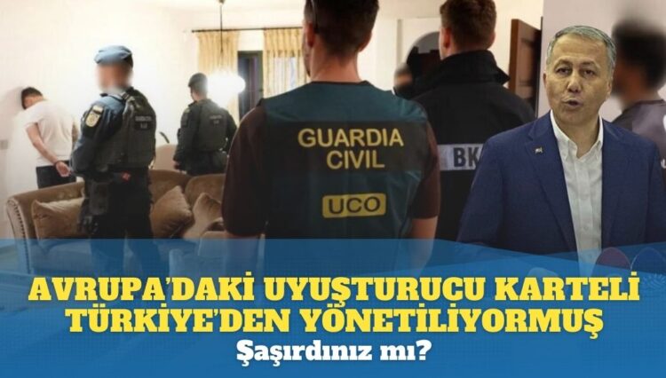 Avrupa’da çökertilen uyuşturucu karteli Türkiye’den yönetiliyormuş
