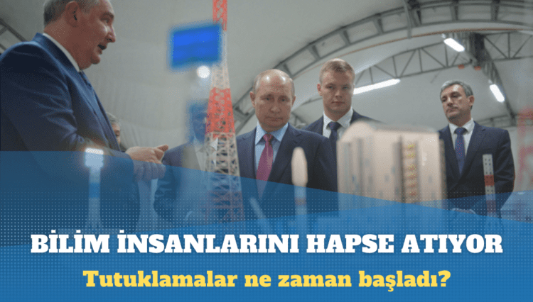 Rusya neden kendi bilim insanlarını hapse atıyor?