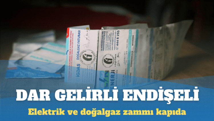 Elektrik ve doğalgaz zammı kapıda