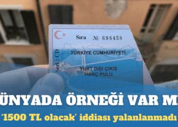 Yurt dışına çıkış harcı ‘1500 TL olacak’ iddiası yalanlanmadı