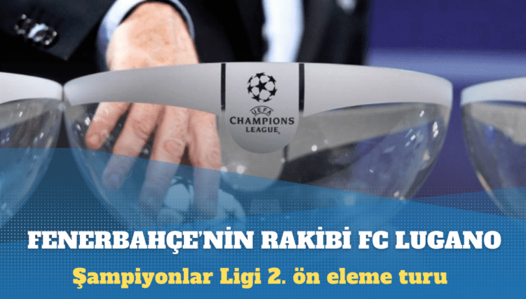 Şampiyonlar Ligi’nde Fenerbahçe’nin rakibi FC Lugano