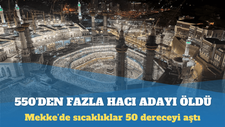 Mekke’de sıcaklıklar 50 dereceyi aştı: 550’den fazla hacı adayı öldü