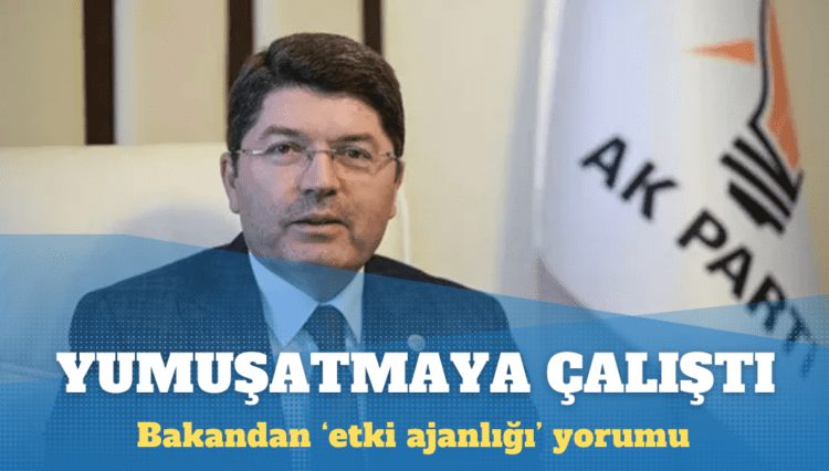 Bakan ‘etki ajanlığı’ düzenlemesini yumuşatmaya çalıştı