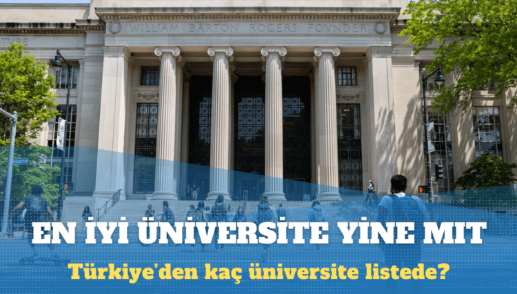 En iyi üniversite yine MIT: Türkiye’den kaç üniversite listede?