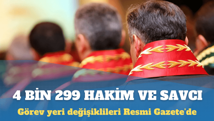 Binlerce hakim ve savcının görev yeri değişti