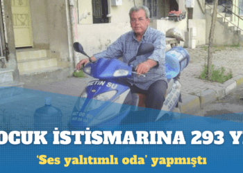 Ses yalıtımlı odadaki çocuk istismarına 293 yıl hapis