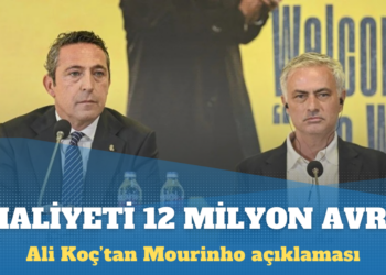 Ali Koç: Mourinho’nun maliyeti 12 milyon avro