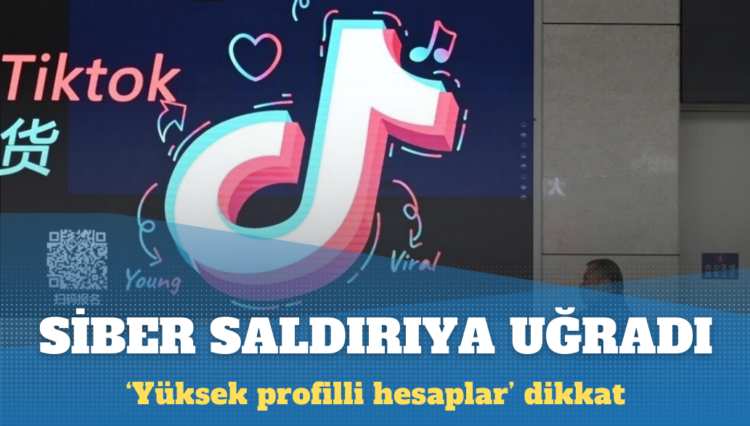 TikTok: ‘Yüksek profilli hesaplar’ siber saldırıya uğradı
