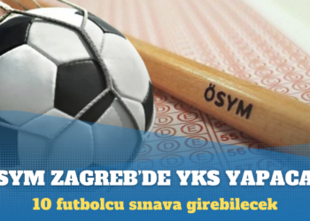 Filenin Sultanları’nı ‘ekonomi’ sınavına sokmuşlardı: ÖSYM Zagreb’de YKS yapacak