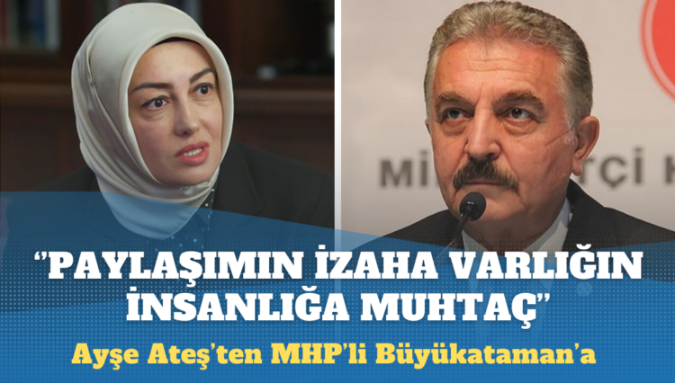 Ayşe Ateş’ten MHP’li İsmet Büyükataman’a tepki: Kıs kıs güldüğün bir siyasi cinayet
